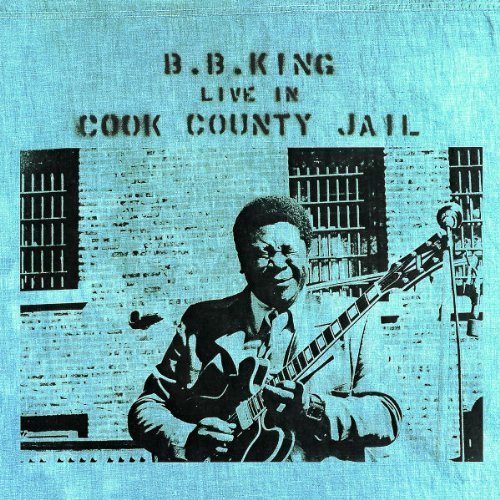 B. B. King Live in Cook County Jail